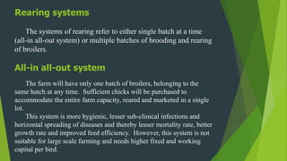 Rearing systems
The systems of rearing refer to either single batch at a time
(all-in all-out system) or multiple batches ...