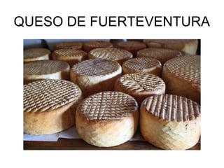 QUESO DE FUERTEVENTURA
 