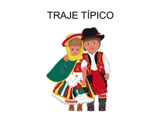 TRAJE TÍPICO
 