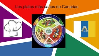 Los platos más sanos de Canarias
 