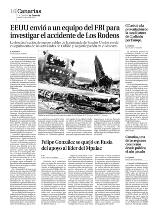 Canarias
La Opinión de Tenerife
Martes, 29 de abril de 2014
16
EEUUenvióaunequipodelFBIpara
investigarelaccidentedeLosRodeos
F.MARIMÓN
SANTA CRUZ DE TENERIFE
EstadosUnidosenvióaagentes
del FBI a Canarias para investigar
el accidente de Los Rodeos, ocu-
rrido el 27 de marzo de 1977, en-
tre un avión de la compañía ame-
ricana Pan Am y otro de la línea
aérea neerlandesa KLM, que se
cobró la vida de 583 pasajeros. Así
consta en un cable diplomático
confidencialenviadoporlaEmba-
jadaestadounidenseenMadridal
DepartamentodeEstado,fechado
el28demarzode1977,comopar-
te de los documentos de la admi-
nistración de James Carter recién
desclasificados y difundidos por
Wikileaks.
Las actividades del indepen-
dentista Antonio Cubillo, del Mo-
vimiento por la Autodetermina-
ción e Independencia del Archi-
piélago Canario (Mpaiac), en los
años 70 es ampliamente seguida
entre representantes norteameri-
canosendiversaspartesdelmun-
do, principalmenteenArgel,don-
de Cubillo se exilió y desde donde
emitía proclamas independentis-
tasatravésdelaradiorecibidasen
Canarias. Estos hechos son men-
cionados en varias ocasiones.
Sobreelaccidenteaéreo,laem-
bajada americana informa de la
llegadadeunequipodeinvestiga-
dores del FBI aTenerife, en un jet
procedente de NuevaYork, para
conocer lo sucedido en el sinies-
tro, así como que se está proce-
diendoarecuperarlosrestosyala
identificación de las víctimas.
Los cables diplomáticos de la
Embajada estadounidense se di-
rigen incluso a Argel, el mismo 28
de marzo, donde se considera
“exactas” las informaciones de la
prensa que culpan a Cubillo de
colocar una bomba en la flo-
ristería del aeropuerto de Gando,
en Gran Canaria, y que explotó a
las 01:15 de la madrugada, debi-
do a lo cual las autoridades cerra-
ron este aeródromo y ambos vue-
los fueron desviados a Los Ro-
deos, donde se produjo el
accidente. Según se expresa, Cu-
billo llamó a las autoridades para
alertar sobre el artefacto y dijo:
“estamos en guerra”.
En cables del 29 de marzo, se
afirma que los miembros del FBI
trataron de identificar a las vícti-
mas a través del análisis de las
huellas dactilares. Además se ex-
pone que las autoridades locales
apoyados por los equipos esta-
dounidenseesperabanidentificar
y embalsamar los restos antes del
30 de marzo, porque el gobierno
españolexigíaquesehicieraenlas
48 horas siguientes a su muerte.
De otro lado, la diplomacia es-
tadounidense hizo un amplio se-
guimientoalasactividadesdeCu-
billo y al movimiento que lideró y
que pretendía la descolonización
de Canarias, tanto antes del acci-
dente de Los Rodeos, que se reco-
La desclasificación de nuevos cables de la embajada de Estados Unidos revela
el seguimiento de las actividades de Cubillo y su participación en el siniestro
Restos de los aviones que chocaron en la pista de Los Rodeos el 27 de marzo de 1977. / LA OPINIÓN
nocequefueporunposible“error
humano” aunqueelorigenpuedo
sereldesvíodelosvuelosaTeneri-
fe,comodespuésdelsiniestro.No
obstante,serestaimportanciaala
figuradeCubillo,delquesellegaa
decir que no tiene apoyos ni en su
propiomovimiento.Sípreocupael
malestar del Gobierno español
con Argelia. En un cable, fechado
en febrero de 1977, la Embajada
americanacreeque“seríaunaver-
güenza que las actividades de es-
te hombre provocaran una ruptu-
ra entre ambos países”.
De hecho, en otro documento
se dice que Antonio Cubillo tenía
una gran capacidad para inflar su
importancia y que va diciendo
querecibefinanciacióndeArgelia,
la Organización para la Unidad
Africana (OUA) y de los canarios
residentes en Venezuela. No
obstante, el gobierno argelino le
negó alembajadorqueledieraun
apoyo explícito al independentis-
ta canario.
Felipe González se quejó en Rusia
del apoyo al líder del Mpaiac
F.M.
SANTA CRUZ DE TENERIFE
El líder del PSOE, Felipe Gon-
zález, se quejó del apoyo de la
Unión Soviética, a través de
Argelia, al independentista ca-
nario, Antonio Cubillo, líder del
Movimiento por la Autodeter-
minación e Independencia del
Archipiélago Canario (Mpaiac).
Así consta en los nuevos cables
desclasificados, entre represen-
tantes diplomáticos americanos
en distintas partes del mundo.
La embajada estadounidense
en Madrid remitió el 29 de
diciembre de 1977 a la Secreta-
ría de Estado y a distintas emba-
jadas una conversación que
mantuvo con el economista Mi-
guel Boyer, después de la visita
que una delegación del PSOE
realizó a la Unión Soviética, en-
tre los que también se encontra-
ba Alfonso Guerra.
Según le contó Boyer, “Gon-
zález dejó claro desde el princi-
pio” que no creía que los sovié-
ticos aportaran algo a la política
interna española. Era la transi-
ción democrática en España y
González el líder rojo de la opo-
sición, adversario de Adolfo
Suárez, con lo que su visita a la
Unión Soviética cobraba impor-
tancia para Estados Unidos y su
lucha contra el comunismo.
En el cable, se expresa que la
delegación socialista vino con
un concepto “desfavorable” de
Rusia “y de los privilegios que
gozaban los miembros del par-
tido”. Según Boyer, González se
quejó expresamente del apoyo
que la Unión Soviética le estaba
dando al movimiento de inde-
pendencia de Canarias y al “fa-
nático de Cubillo”, a través de
Argelia, donde éste se encontra-
ba exiliado. Cubillo optaba es-
tratégicamente por una línea
africanista. El PSOE consideró
esto“como una intervención en
los asuntos internos españoles
y un peligro potencial para la
evolución política de España”,
reza en el cable estadouniden-
se. Indica, además, que Gonzá-
lez mencionó en particular la
presencia de Cubillo en la cele-
bración del sesenta aniversario
de la Embajada Soviética en Ar-
gel. Los interlocutores soviéticos
le contestaron que Cubillo apa-
reció sin invitación, si bien que-
daron en“estudiar el asunto”.
En otro cable, del 25 de mayo
de 1977, a Liberia se indica que
el Gobierno español está preo-
cupado por la iniciativa argelina
de incluir en una reunión de la
Organización para la Unidad
Africana (OUA)“el asunto colo-
nial de Canarias” y se pide a Es-
tados Unidos que interceda pa-
ra que este tema no se incluya
en la agenda del comité.
CCasisteala
presentaciónde
lacandidatura
deCoalición
porEuropa
La Opinión
SANTA CRUZ DE TENERIFE
El secretario general de
Coalición Canaria (CC), José
MiguelBarragán,yelcandida-
to de los nacionalistas cana-
riosalaseleccioneseuropeas,
JavierMorales,participanhoy,
enMadrid,enlapresentación
de la Coalición por Europa
junto a los representantes de
Convergencia i Unió (CiU),
Partido Nacionalista Vasco
(PNV)yCompromisoporGa-
licia.Laformaciónnacionalis-
ta canaria concurre de nuevo
enestacandidaturaunitariaa
los comicios europeos del 25
de mayo.
En el acto de presentación,
que se celebrará por la tarde
en el hotelVilla Real de la ca-
pital de España estarán pre-
senteselsecretariogeneralde
CiU, Josep Antoni Duran i
Lleida; el secretario general
adjunto de CiU y alcalde de
Barcelona, Xavier Trias y los
candidatos de CiU, Ramón
Tremosa y Francesc Gambús.
Por el Partido Nacionalista
Vasco (PNV) participarán el
presidente Andoni Ortuzar y
su candidata Izaskun Bilbao,
mientras que por parte de
CompromisoporGaliciaasis-
tirán su secretario general
Xoan Bascuas y el candidato
Paulo Carlos López.
Durante el acto de presen-
tación se llevará a cabo la fir-
madeldocumentoporelque
se hace efectiva la Coalición
por Europa.
Canarias,una
delasregiones
conmenos
deudapública
elañopasado
La Opinión
SANTA CRUZ DE TENERIFE
Canarias fue el año pasado
una de las Comunidades Au-
tónomas con menos deuda
pública al situarse en el 13%
del Producto Interior Bruto
(PIB), según un informe de
EAEBusinessSchool.Además,
elinformeaclaraqueladeuda
públicaespañolasesituaráen
2018 en el 105,07% del PIB, lo
que supone un crecimiento
del 12%, y se situará en 25.794
euros por persona. Desde el
inicio de la crisis, en el año
2008, la deuda pública espa-
ñola se ha incrementado en
un 121%, desde los 432.978
millones de euros hasta los
958.031 millones de 2013, lo
que supone una deuda públi-
ca por habitantes de 20.783
euros,un4%másqueen2012.
 