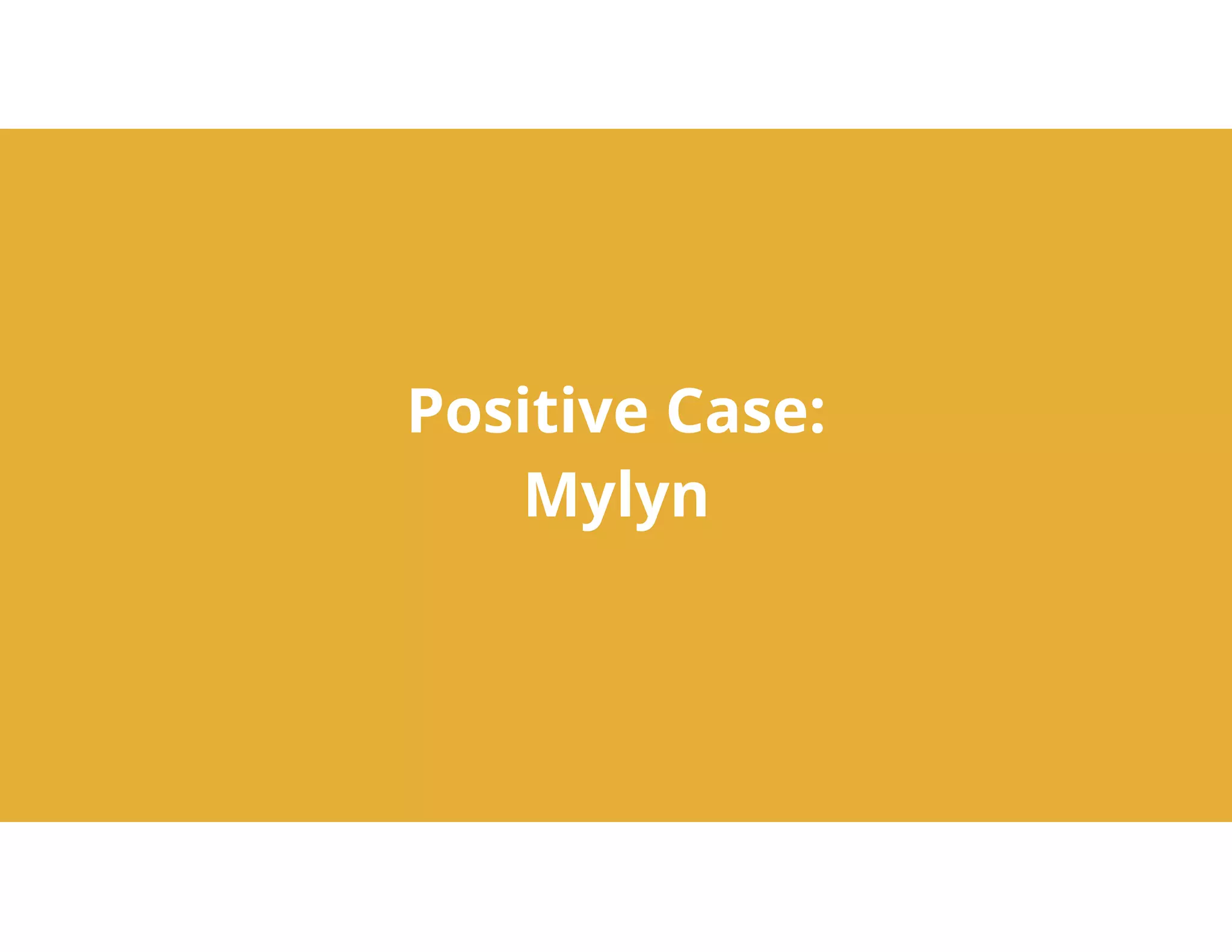 16
Positive Case: 
Mylyn
 