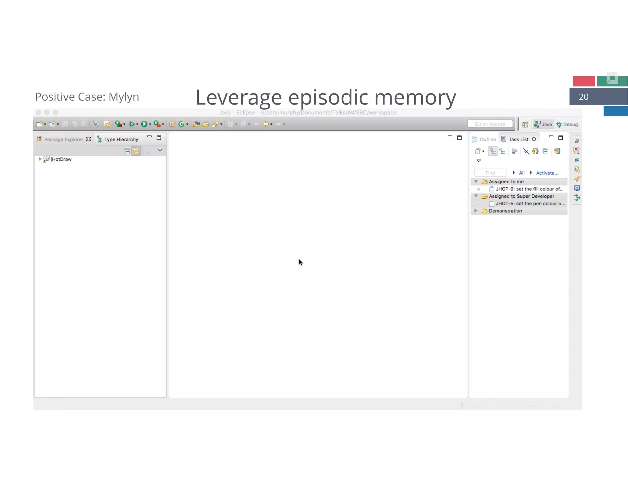 20Positive Case: Mylyn Leverage episodic memory
 