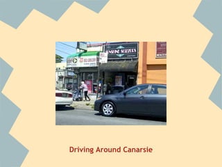 Driving Around Canarsie
 