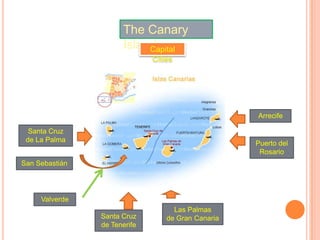 TheCanaryIslandsGran Canaria isthemostpopulatedLa Gomera istheyoungestLanzarote istheflattestLa Palma isthegreenestTenerife isthehighestEl Hierro isthesmallestFuerteventura isthelongest