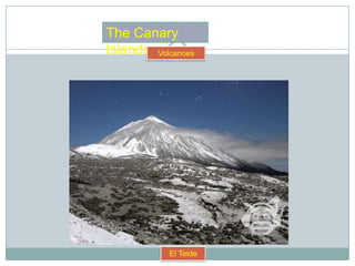 TheCanaryIslands<br />Volcanic Forms<br />Calderas<br />Volcanicneck<br />
