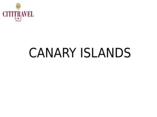CANARY ISLANDS
 