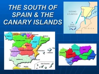 THE SOUTH OF SPAIN & THE CANARY ISLANDS 