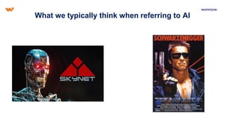 What we typically think when referring to AI
 