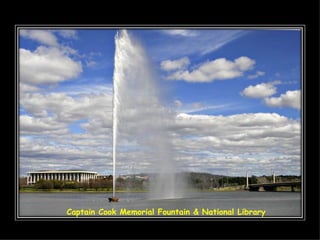 Captain Cook Memorial Fountain & National Library 