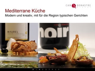 Mediterrane Küche Modern und kreativ, mit für die Region typischen Gerichten 