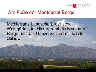 Am Fuße der Montserrat Berge Mediterrane Landschaft, idyllische Weingärten, im Hintergrund die Montserrat Berge und das Ganze verziert mit sanfter Stille… 