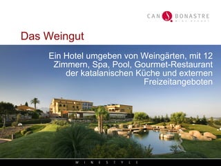 Ein Hotel umgeben von Weingärten, mit 12 Zimmern, Spa, Pool, Gourmet-Restaurant der katalanischen Küche und externen Freizeitangeboten Das Weingut 