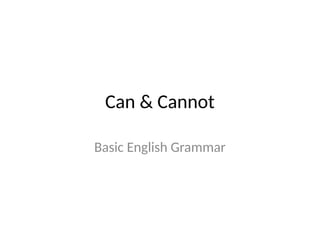 Learn about Can and Cannot (ability). Pptx | PPTX