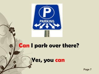 Can I park over there?

    Yes, you can
      Free Powerpoint Templates   Page 7
 