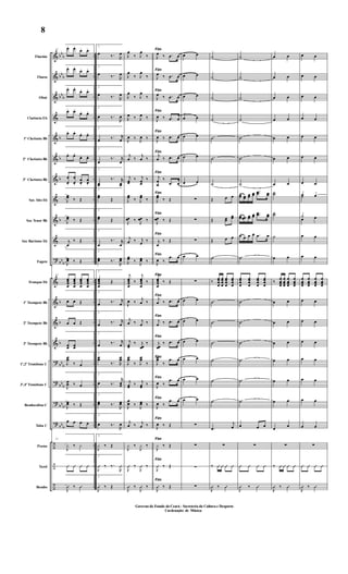 &
&
&
&
&
&
&
&
&
&
?
&
&
&
&
?
?
?
?
÷
÷
÷
bb
b
bb
b
bb
b
b
b
b
b
bb
b
b
b
b
bb
b
bb
b
bb
b
bb
b
..
..
..
..
..
..
..
..
..
..
..
..
..
..
..
..
..
..
..
..
..
..
Flautim
Flauta
Oboé
Clarineta Eb
1º Clarineta Bb
2º Clarineta Bb
3º Clarineta Bb
Sax Alto Eb
Sax Tenor Bb
Sax Barítono Eb
Fagote
Trompas Eb
1º Trompete Bb
2º Trompete Bb
3º Trompete Bb
1º,2º Trombone C
3º,4º Trombone C
Bombardino C
Tuba C
Pratos
Tarol
Bombo
57
œ. œ.
œ. œ.
œ. œ.
œ. œ.
œ. œ.
œ. œ.
œ. œ.
œ. œ.
œ. œ.
œ. œ.
œ. œ.
œ. œ.
œ
œ.
œ
œ.
œ
œ.
œ
œ.
J
œœ ‰ Œ
J
œœ ‰ Œ
j
œ
‰ Œ
J
œœ ‰ Œ
57
œœœ
œ
œœœ
œ
œœœ
œ
œœœ
œ
œ œ Œ
œ œ Œ
œœ œœ
J
œœ
‰ œ
J
œœ ‰ œ
J
œœ ‰ Œ
œ œ œ œ
57
J
¿ ‰ ¿
Û Û Û Û
J
Û ‰ Û
2
œ ‰. R
œ
2
œ ‰. R
œ
2
œ ‰. R
œ
2
œ ‰.
R
œ
2
œ ‰. r
œ
2
œ
‰. r
œ
2
œœ
‰. r
œœ
2
œœ Œ
2
œœ Œ
2
œ
‰. r
œ
2
œœ ‰.
R
œœ
2
œœœ
œ
Œ
2
œ ‰. r
œ
2
œ ‰. r
œ
2
œ ‰. r
œ
2
œœ
‰. R
œœ
2
œ ‰.
r
œœ
2
œœ ‰.
R
œœ
2
œ ‰.
R
œ
2
J
¿ ‰ Œ
2
J
Û ‰ ‰.
R
Û
2
J
Û ‰ Œ
Fim
J
œ
‰ J
œ
‰
Fim
J
œ
‰ J
œ
‰
Fim
J
œ
‰ J
œ
‰
Fim
J
œ ‰ J
œ ‰
Fim
J
œ ‰ J
œ ‰
Fim
j
œ ‰
j
œ ‰
Fim
j
œœ
‰ j
œœ
‰
Fim
J
œœ ‰ J
œœ ‰
Fim
J
œœ ‰ J
œœ ‰
Fim
j
œ ‰ j
œ ‰
Fim
J
œœ ‰ J
œœ ‰
Fimj
œœœ
œ
‰
j
œœœ
œ
‰
Fim
J
œ ‰
j
œ ‰
Fim
j
œ ‰ j
œ ‰
Fim
j
œœ
‰ j
œœ
‰
Fim
J
œœ
‰ J
œœ
‰
Fim
j
œœ ‰ j
œœ ‰
Fim
J
œ
œ ‰ J
œœ ‰
Fim
j
œ ‰ j
œ ‰
Fim
J
¿ ‰
J
¿ ‰
Fim
J
Û ‰
J
Û ‰
Fim
J
Û ‰
J
Û ‰
J
œ ‰ .œ œ
J
œ ‰ .œ œ
J
œ ‰ .œ œ
J
œ ‰ .œ œ
J
œ ‰ .œ œ
j
œ ‰ .œ œ
j
œ
œ
‰
.œ œ
J
œœ ‰ Œ
J
œœ ‰ Œ
j
œ
‰ Œ
J
œ ‰
.œ œ
j
œœœ
œ
‰ Œ
j
œ ‰ .œ œ
j
œ ‰ .œ œ
j
œœ
‰ .œ œ
J
œœ
‰
.œ œ
J
œ ‰
.œ œ
J
œ ‰
.œ œ
J
œ ‰ Œ
J
¿ ‰ Œ
J
Û ‰ Œ
J
Û ‰ Œ
œ œ
œ œ
œ œ
œ œ
œ œ
œ œ
œ œ
∑
∑
∑
œ œ
∑
œ œ
œ œ
œ œ
œ œ
œ œ
œ œ
∑
∑
∑
∑
˙
˙
˙
˙
˙
˙
˙
Œ œ œ
Œ œœ
œœ
Œ œ œ
˙
‰
œœœ
œ
œœœ
œ
œœœ
œ
œœœ
œ
˙
˙
˙
˙
˙
˙
.œ
j
œ
∑
‰ Û Û Û Û
J
Û ‰ Û
˙
˙
˙
˙
˙
˙
˙
œœ œœ
œœ œœ
..œœ œœ
œœ œœ œœ œœ ..œœ œœ
œ œ œ œ .œ œ
˙
œœœ
œ
œœœ
œ
œœœ
œ
œœœ
œ
˙
˙
˙
˙
˙
˙
œ œ œ
∑
Û Û Û Û
J
Û ‰ Û
œ œ
œ œ
œ œ
œ œ
œ œ
œ œ
œ œ
˙˙
˙˙
˙
œ œ
‰
œ
œœœ
œ
œœœ
œ
œœœ
œ
œœœ
œ œ
œ œ
œ œ
œ œ
œ œ
œ œ
œ
œ
∑
‰ Û Û Û Û
J
Û ‰ Û
œ œ
œ œ
œ œ
œ œ
œ œ
œ œ
œ œ
œ œ˙
˙
œ œ
œ œ
œ œ
œ
œœœ
œ
œœœ
œ
œœœ
œ
œœœ
œ œ
œ œ
œ œ
œ œ
œ œ
œ œ
œ œ
∑
Û Û Û Û
J
Û ‰ Û
Governo do Estado do Ceará - Secreteria da Cultura e Desporto
Cordenação de Música
8
Governo do Estado do Ceará - Secreteria da Cultura e Desporto
Cordenação de Música
 