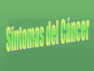 Sintomas del Cáncer 