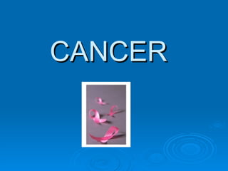 CANCER 