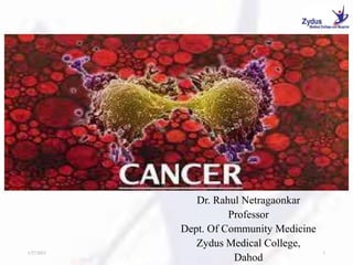Dr. Rahul Netragaonkar
Professor
Dept. Of Community Medicine
Zydus Medical College,
Dahod
1/27/2023 1
 