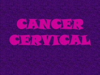 CANCER   CERVICAL 