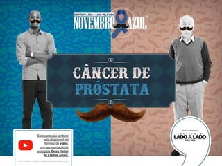 Este conteúdo também
está disponível em
formato de vídeo,
com apresentação do
urologista Celso Heitor
de Freitas Júnior.
 