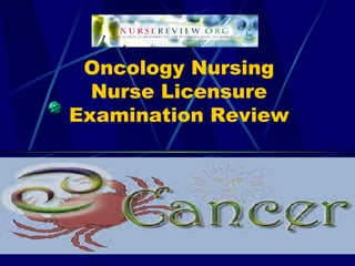 Oncology Nursing Nurse Licensure Examination Review 
