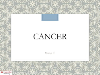 CANCER
Chapter 11
HEALTH PSYCHOLOGY Richard O. Straub | Sixth Edition
 