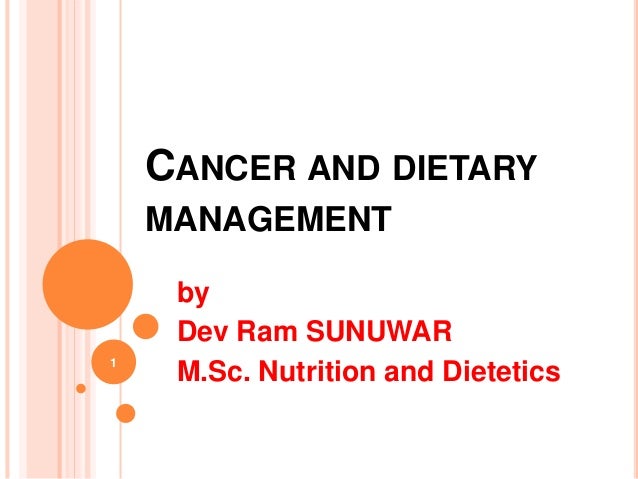 Cancer and dietary management Cancer and dietary management