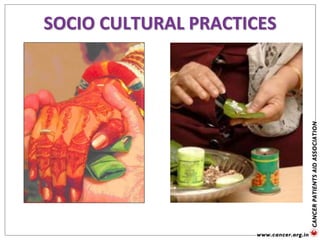 SOCIO CULTURAL PRACTICES
 