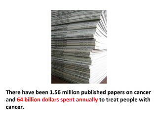 But only undetected by humans. The immune cells know
immediately. Most humans never know about more
than 95% of all the cancer colonies in their bodies.
 