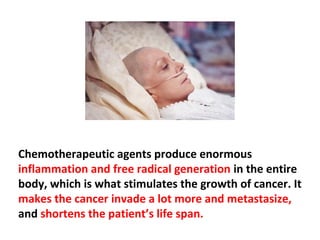 Multidrug resistance happens when you give
chemotherapy to a patient and a greater number of the
cancer cells will become resistant to the chemotherapy,
meaning it won’t work even the least bit. And once it
develops this multidrug resistance, it resists every
chemotherapeutic agent from then on.
 