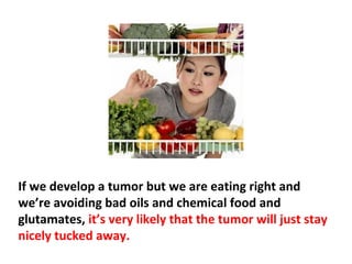 There is no scientific proof whatsoever that cancer is a
disease (versus a survival mechanism), most people
will insist that it is a disease because this is what they
were told to believe. Yet their belief is only hearsay
information based on other people’s opinions. These
other people heard it from someone else.
 