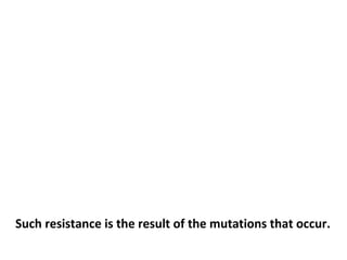 Cancer cells are notorious for changing their
characteristics. They can become resistant
to even the most powerful of our chemicals.
 