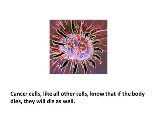 Self-destruction is not the theme of any cell unless, of
course, it is old and worn-out and ready to be turned-
over and replaced.
 