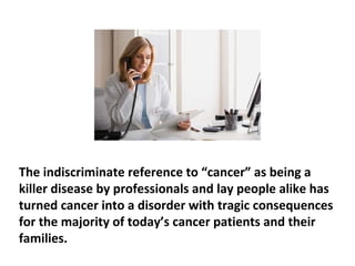 These root causes should
be the focus of every
cancer treatment, yet
most oncologists typically
ignore them.
 