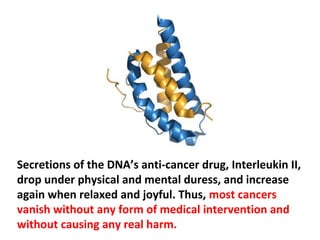 There is not a day that passes without the body making
millions of cancer cells. Some people, under severe
temporary stress make more cancer cells than usual
and form clusters of cancerous cells that disappear
again once they feel better.
 