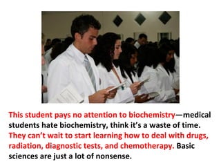 The medical student goes to medical school all excited
because he’s told it’s the greatest medical school in the
world, and then they start teaching him about all the
drugs.
 