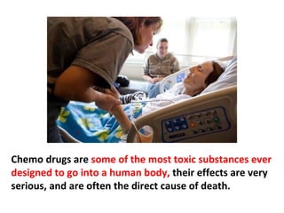 Studies have also shown that cancer cells are found
circulating in the blood of 50 percent of breast cancer
survivors five years after they are supposedly cured. So
many women, declared free of cancer, are still at risk.
 