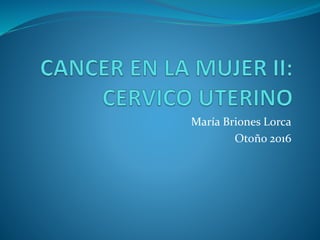 María Briones Lorca
Otoño 2016
 