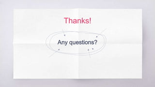 Thanks!
Any questions?
 