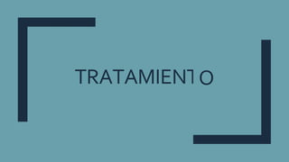 TRATAMIENTO
 