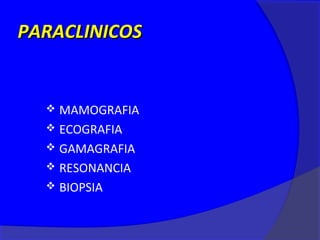 PARACLINICOS


   MAMOGRAFIA
   ECOGRAFIA
   GAMAGRAFIA
   RESONANCIA
   BIOPSIA
 