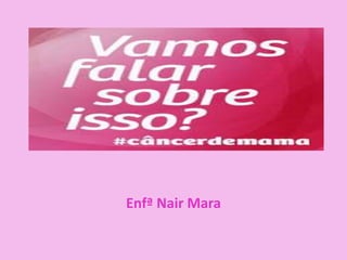 Enfª Nair Mara
 