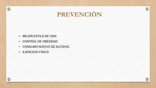 • MEJOR ESTILO DE VIDA
• CONTROL DE OBESIDAD
• CONSUMO NOCIVO DE ALCOHOL
• EJERCICIO FISICO
 