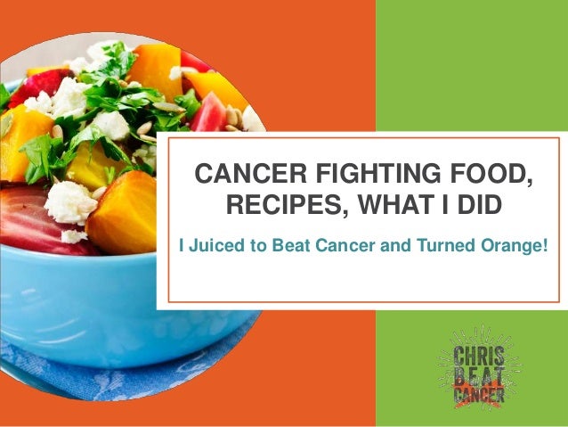 Juicing to beat cancer Cancer Diet Foods