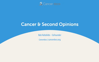 Cancerdocs   Cancer and Second Opinions