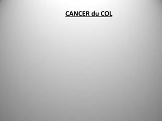 CANCER du COL
 