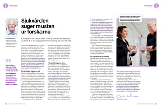 28 Cancerfondsrapporten 2013 Cancerfondsrapporten 2013 29
forskningforskning
Genom cancerforskningen får vi en ökad
förståelse av orsakerna till cancer och
mekanismerna för utvecklingen av cancer.
Detta hjälper oss att förebygga, upptäcka,
diagnostisera och behandla cancer. De
senaste decenniernas forskning har varit
mycket framgångsrik, och överlevnaden
för i stort sett alla tumörsjukdomar har
förbättrats. De nya målstyrda och effektiva
läkemedlen har revolutionerat behandling­
en vid vissa diagnoser. Stora landvinningar
har gjorts inom exempelvis radiologi och
kirurgi, vilket har lett till effektivare can­
cerbehandling, ofta med mindre risk för
svåra, negativa behandlingseffekter.
Forskningen tappar mark
Men trots alla förbättringar inom vården
tvingas vi konstatera att gapet mellan vad
vi vet om cancersjukdomarnas orsaker och
mekanismer, och vad vi faktiskt åstadkom­
mer inom sjukvården, fortsätter att öka.
Det finns många orsaker till detta. En
viktig orsak ligger i cancercellens natur. De
molekylära och cellulära förändringar som
leder till cancerutveckling är komplicerade
och extremt svåra att påverka, även om vi
förstår mekanismerna. Det är betydligt
lättare att konstruera en smartphone eller att
sätta en människa på månen än att rätta till
cancercellens felaktiga maskineri. Det finns
dock även andra, mer triviala orsaker till att
gapet mellan kunskap och praktik ökar.
Förutsättningen för att den ökade
kunskapen om cancercellens mekanismer
ska kunna leda till bättre cancervård är en
fungerande och obruten kunskapskedja,
hela vägen från experimentell cancerforsk­
ning till klinisk, patientnära forskning.
Utan en framstående klinisk cancerforsk­
ning samlas den ökade grundläggande
kunskapen i en damm med endast små
rännilar till patientvården i stället för att
flöda in i kliniken.
Förutsättningarna finns
Man skulle kunna tro att de kliniska
cancerforskarna lever i ett Klondyke, där
de nyvunna upptäckterna och den tek­
niska revolutionen är rena guldet för den
kliniska forskningen. Så är inte fallet.
Den kliniska forskningen i Sverige tappar
mark, och detta gäller även cancerforsk­
ningen. Sjukvården pressar våra forskare,
och sjukvårdsapparaten med sina ständiga
besparingskrav suger musten ur dem.
Dessvärre händer det att vi forskare
själva gör en dålig situation sämre. Ofta
skapas isolerade forskargrupper med
förhållandevis låg ambition i stället för att
bilda team med hög ambition och viktiga
frågeställningar, där man tillgodogör sig
den avancerade infrastruktur och den
kompetens som finns tillgänglig vid de
stora medicinska lärosätena.
Den kliniska forskarutbildningen sker
i dag på undantag, där forskningstiden sys
ihop som ett lapptäcke av korta perioder
Kunskaperna om cancer växer – men sjukvården drar inte nytta
av dem fullt ut. Än är glappet mellan forskning och klinik för stort.
Bengt Westermark,
avgående ordförande
i Cancerfondens forsk-
ningsnämnd. Professor
i tumörbiologi vid
Uppsala universitet.
av ”forskningsledighet” insprängda i det
praktiska sjukvårdsarbetet.
Sverige har egentligen unika förutsätt­
ningar att vara världsledande. Vi har en
modern sjukvård, tillgång till biobanker
och olika typer av register, högteknologisk
biomedicinsk infrastruktur av det moder­
naste snittet och världsledande forskning
inom exempelvis epidemiologi, genomik
och tumörbiologi.
Brist på pengar är en delförklaring till
den kliniska forskningens kräftgång, men
långt ifrån hela orsaken. Genom regering­
ens forsknings- och innovationsproposition
kommer ytterligare medel dessutom att
skjutas till.
Tyvärr präglas inte alltid samarbetet
mellan det landstingsstyrda ”Sjukvårds­
sverige” och det statliga ”Forskningssve­
rige” av ömsesidig förståelse och samar­
betsvilja. Men målet – en bättre folkhälsa
– borde vara gemensamt.
En självklar del av vården
Sannolikt skulle situationen se mycket
bättre ut om vi hade en gemensam hu­
vudman för forskning och sjukvård. Om
detta i nuläget är en utopi av politiska skäl
måste vi göra det bästa av situationen och
arbeta bort de kulturella och strukturella
hinder som försvårar samarbetet. Forsk­
ningen får inte fortsätta att betraktas som
ett intrång, utan måste utgöra en självklar
och integrerad del i sjukvården. Det gäller
framför allt vid universitetssjukhusen, som
står för mer än 90 procent av den kliniska
forskningen.
Forskningen måste få tillräckligt ut­
rymme, och forskarna måste få ett tydligt
forskningsuppdrag med höga mål och
resurser för att nå dessa. Breda konstella­
tioner måste bildas med olika kompetenser
i multidisciplinära forskningsteam. Vi
måste lägga ned mer arbete på att rekry­
tera forskningshungriga unga läkare och
”coacha” dem i deras forskarkarriär.
Ofta läser vi om att sjukvården tvekar
att införa nya cancerläkemedel på grund
av de höga kostnaderna. Ett argument som
ofta framförs är att de endast har marginell
effekt på den genomsnittliga överlevnaden.
Spridningen i behandlingseffekt kan dock
vara stor. Det är bara genom klinisk forsk­
ning som vi kan identifiera de grupper som
svarar bra på behandlingen.
För att lösa frågan måste vi bilda en
fungerande allians mellan läkemedelsindu­
strin, universiteten och sjukvården. Sverige
kan bli ett föregångsland då det gäller
kunskapen om nya behandlingsmetoder.
Förutsättningen finns, och vi måste ta
chansen. Det är helt enkelt vår skyldighet
mot nutidens och framtidens patienter.
Bengt Westermark
Sjukvården
suger musten
ur forskarna
Utan en fram-
stående klinisk
cancerforskning
samlas den ökade
grundläggande
kunskapen i en
damm med en-
dast små rännilar
till patientvården
i stället för att
flöda in i kliniken.
Klinisk forskning tar tid, både för patien­
ter och sjukvårdspersonal. Jan Frisk,
som ingår i en klinisk prövning, är positiv
till de extra undersökningar som krävs.
 