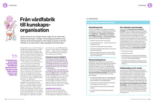 42 Cancerfondsrapporten 2013 Cancerfondsrapporten 2013 43
Sverige befinner sig i ett avgörande läge när
det gäller forskningspolitiken inom hälso-
och sjukvårdsområdet. Samtidigt är det
svårt att skaffa sig någon verklig överblick
i myllret av aktörer, trender, händelser, ini­
tiativ och projekt. Är Sveriges framtid som
klinisk forskningsnation egentligen ljus
eller dyster? Beroende på vem man frågar,
kommer svaren att vara väldigt olika.
Vissa debattörer pekar på orosmolnen
som tornar upp sig över Forsknings­
sverige: Astra Zeneca lägger ned, de
kliniska läkemedelsprövningarna minskar
och landstingen genomför ekonomiska
åtstramningar. Trots allt fagert tal om
vikten av forskning och utveckling inom
vården är det ingenting som tyder på
att det skulle bli lättare för den kliniska
forskningen att hitta handlingsutrymme
inom den hårt tyngda, produktionsinrik­
tade hälso- och sjukvården.
Andra debattörer menar snarare att en
hoppfull sol har stigit upp. Just nu ge­
nomförs en mängd satsningar som på ett
eller annat sätt stödjer klinisk forskning.
Många av dem drivs av landets tyngsta
aktörer inom forskning och innovation, till
exempel Vetenskapsrådet, Vinnova, Ingen­
jörsvetenskapsakademin IVA samt Sveriges
Kommuner och Landsting, i flera fall på
direkt uppdrag av regeringen. Dessutom
presenterade, som sagt, Utbildningsdepar­
tementet en relativt offensiv forskningspro­
position – i ett läge där andra europeiska
stater snarare håller igen på satsningarna
inom forskning och utveckling.
Visionerna kan bli verklighet
Cancerfonden ser klinisk forskning som
ett av fundamenten för en progressiv och
högkvalitativ cancervård. Den medicinska
utvecklingen går allt fortare och på den in­
ternationella arenan skapas hela tiden nya
behandlingsmetoder som är mer effektiva
och skonsamma.
Den svenska hälso- och sjukvården kan
inte förhålla sig passiv utan måste fånga upp
dessa nya möjligheter eller – ännu hellre –
vara med och skapa dem. Den kvalitet som
Sveriges medborgare kräver av cancervården
kan bara upprätthållas om forskning och
utveckling pågår parallellt och integrerat
med den dagliga verksamheten. Tiden är
mogen för visioner av typen ”50 procent av
patienterna ska delta i någon form av klinisk
studie eller verksamhetsutveckling”.
Forskning ger kvalitet
Det finns ett starkt samband mellan
klinisk forskning och vårdkvalitet. Där
aktiviteten är stor inom klinisk forskning
och behandlingsutveckling finns också den
Från vårdfabrik
till kunskaps­
organisation
Under senare år har många initiativ tagits för att stärka den
kliniska forskningen i Sverige. Forskningspropositionen lovar
miljoner till livsvetenskaperna. Men frågan kvarstår: är det till-
räckligt för att genomföra några djupgående förändringar?
forskningforskning
Fyra öppningar för klinisk forskning
Bakgrund
Stendahlrapporten
År 2007 fick professor Olle Stendahl i uppdrag av
regeringen att ta fram en åtgärdsplan för att stärka
den kliniska forskningen i Sverige. Delbetänkan-
det ”Världsklass! – Åtgärdsplan för den kliniska
forskningen” publicerades 2008 och slutbetän-
kandet ”Klinisk forskning – ett lyft för sjukvården”
2009. Dessa var de viktigaste budskapen:
	Förbättra rekrytering och karriärvägar.
	 Utveckla infrastrukturer – register, biobanker och
teknikplattformar.
	Utveckla translationella forskningsmiljöer.
	Ge stöd till forskarinitierade studier (i motsats till
industrifinansierade).
	Skapa ett tydligt gemensamt ansvar för utbild-
ning, forskning och sjukvård vid universitetssjuk-
hus och motsvarande.
Rehnqvistdelegationen
Delegationen för samverkan inom den kliniska
forskningen, leddes av Nina Rehnqvist från Statens
beredning för medicinsk utvärdering, SBU. Den
tillsattes av Närings-, Social- och Utbildningsde-
partementen för att förbättra samarbetet mellan
aktörer som är verksamma inom klinisk forskning i
Sverige. Slutrapporten ”Alla vinner genom samver­
kan inom den kliniska forskningen” presenterades
i december 2009. Bland delegationens förslag
fanns följande:
	En satsning på infrastruktur för ”värdeskapande
vård” bör genomföras, inkluderande kvalitetsre-
gister, biobanker och vårddataregister.
	En funktion för nationell samordning av kliniska
forskningscentrum bör inrättas.
	En nationell beredning för klinisk forskning bör
inrättas.
	En fond för klinisk behandlingsforskning bör
inrättas.
Den nationella cancerstrategin
Betänkandet ”En nationell cancerstrategi för
framtiden” från 2009 ligger till grund för det pågå-
ende RCC-arbetet i Sveriges sjukvårdsregioner. Om
klinisk forskning skrev man bland annat följande:
”Det behövs bättre förutsättningar för klinisk
forskning och interventionsstudier, där hela landet
fungerar som forskningsbas och där resultatet är
av gemensamt nationellt intresse. Sådan forskning
är nödvändig för att få fram viktig kunskap som
underlag för bedömning av till exempel screening-
program, läkemedels träffsäkerhet och kostnads­
effektivitet.” Författarna anknyter till Socialstyrel-
sens lägesbeskrivning ”Cancervården i Sverige”
(2007), som bland annat betonade behovet av:
	Patientnära forskning.
	En stark infrastruktur.
	Offentliga resurser och oberoende forskargrup-
per för att skapa förutsättningarna för forskning
som inte är ”kommersiellt gångbar”.
	 Utveckling av de miljöer som i dag förenar avan-
cerad cancervård med klinisk och experimentell
forskning.
Omförhandling av ALF-avtalet
ALF (Avtal om Läkarutbildning och Forskning) är
ett avtal mellan staten och landstingsvärlden kring
grundutbildning av läkare, medicinsk forskning
och utveckling av hälso- och sjukvården. Sedan
många år ger staten ett anslag till de landsting
och regioner som har universitet med medicinskt
vetenskapsområde. ALF-medlen ska kompensera
landstingen för kostnader för läkarutbildningen och
universitetens forskning. Men framför allt utgör de
den viktigaste finansieringskällan för den kliniska
forskningen – potten avsatt för forskning är i dag
cirka 1,5 miljarder kronor. Dessa pengar betalas ut
till landstingen enligt en fördelning som landstingen
har kommit överens om. De fördelas sedan enligt
lokala avtal. År 2014 träder ett nytt avtal i kraft, läs
mer på sidan 45.
Är Sveriges fram-
tid som klinisk
forskningsnation
egentligen ljus
eller dyster? Bero-
ende på vem man
frågar, kommer
svaren att vara
väldigt olika.
 
