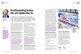 6 Cancerfondsrapporten 2013 Cancerfondsrapporten 2013 7
inledning inledning
Sverige har, i ett globalt perspektiv, länge
legat långt fram inom cancervård, forsk­
ning och förebyggande arbete – men det är
ingen ursäkt för att slå sig till ro. Särskilt
inte med tanke på att den kliniska forsk­
ningen under flera år varit på tillbakagång
i Sverige och att den politiska viljan för
ett mer genomgripande preventionsarbete
verkar svag. Cancer är den vanligaste döds­
orsaken för personer under 80 år.
Alla kan inte vara bäst på allt
Inom de flesta verksamheter utvecklas
specialiteter. Det byggs upp strukturer
och kompetens som är bäst på just sin del
av en längre produktionskedja. Så är det
också inom sjukvården. Kirurgerna gör
sitt, onkologerna gör sitt, patologerna sitt,
och så vidare. Men för en så komplex dia­
gnosgrupp som cancer räcker inte denna
grova indelning till. De behandlingar
som behövs för vissa cancerdiagnoser är
så kunskapskrävande och speciella, att de
som utför behandlingarna måste arbeta
kontinuerligt med dem för att kunna
uppnå bästa tänkbara resultat.
Det här är en av de viktigaste frågorna
som svensk cancervård står inför. Systemet
kallas nivåstrukturering. Detta något byrå-
kratiska begrepp betyder på ren svenska
att de resurser som krävs för behandling
av komplicerade och/eller ovanliga cancer-
diagnoser ska koncentreras till ett fåtal
kliniker. Här sätts principen om geografisk
närhet till vården ur spel, till förmån för
bättre förutsättningar för en framgångsrik
behandling.
På några håll finns sedan länge en
fungerande nivåstrukturering, men för
vissa diagnoser och i vissa regioner återstår
mycket att göra. Den nationella samver­
kansgruppen för landets sex regionala
cancercentrum, RCC, har inlett ett projekt
i syfte att utreda förutsättningarna för
nivåstrukturering av tre diagnoser, bland
annat en form av sarkom. Det är ett väl­
kommet och nödvändigt initiativ. Tyvärr
är vanans makt, prestige och regionalt
revirtänkande ibland i vägen för det som är
bäst för patienten.
Organisationen med regionala cancer-
centrum är nu inne på sitt andra år.
Många sätter stort hopp till att de ska
bidra till att hålla hög kvalitet på den
svenska cancervården och forskningen.
I många delar är RCC på god väg.
I Cancerfondsrapporten presenterar vi en
genomgång av hur långt de har kommit
och vad som återstår att göra.
Nya initiativ krävs mot rökning
2012 blev ett händelserikt år när det gäller
frågan om rökning, åtminstone utanför
Sveriges gränser. Australien gjorde som för­
sta land det som Sverige, EU och resten av
världen borde gjort för länge sedan: införde
en lag om neutrala cigarettpaket med var­
ningstext och avskräckande bilder, och utan
logotyp. Tobaksbolagen kan med andra ord
inte använda förpackningarna som mark­
nadsföringskanal. För rökarna försvinner
den personliga prestige det kan ligga i att
förknippas med ett visst cigarettmärke.
EU-kommissionen kunde, efter en dra­
matisk mutskandal som tvingade hälso­
kommissionären John Dalli att avgå, till
slut presentera ett förslag till nytt tobaks­
produktdirektiv. EU vågar inte gå lika
långt som den australiensiska regeringen
i fråga om förpackningarna, utan nöjer sig
med ett krav på att 75 procent av förpack­
ningen ska bestå av varnande text och bild.
EU-kommissionen ger i förslaget dock
möjligheter för de enskilda medlemslän­
derna att införa neutrala cigarettförpack­
ningar, utan tillverkarens logotyp.
Det är tyvärr inte särskilt troligt att
Sverige kommer att utnyttja den möjlig­
heten. Tvärtom hör Sverige till de länder
som kraftfullt har argumenterat mot neu­
trala förpackningar, även om regeringen
glädjande nog under vintern preliminärt
har ställt sig positiv till varningsbilder.
Dags för en skarpare politik
Men med tanke på de över 6 500 förtida
dödsfall per år som rökningen orsakar, de
30 miljarder kronor som rökningen årligen
kostar samhället och att tusentals ungdo­
mar varje år börjar röka, är det dags för
regering och riksdag att skärpa tobakspoli­
tiken. Cancerfonden ser tre fundament i en
sådan politik:
	 Neutrala förpackningar med
varningsbilder.
	 Exponeringsförbud för cigaretter
i butiker.
	 Kontinuerliga skattehöjningar på tobak
enligt WHO:s rekommendationer.
Dessa tre åtgärder skulle tillsammans spara
tusentals liv och minska det personliga
lidandet för ännu fler.
Alkohol en glömd riskfaktor
Ytterligare en livsstilsfaktor som påverkar
risken för cancer är alkohol. Kunskapen
om detta har varit relativt liten, men
senare års forskning visar på ett tydligt
samband mellan alkohol och cancer. Det
känns därför angeläget att föra upp frågan
på agendan. I årets rapport konstaterar vi
att även ett måttligt bruk av alkohol ökar
risken för cancer.
Detta är den åttonde upplagan av
Cancerfondsrapporten. Den behövs i det
uthålliga arbetet med att skapa opinion
kring cancerfrågan. Oavsett om du är be­
slutsfattare, forskare, kliniskt verksam eller
arbetar inom media hoppas vi du får nytta
och glädje av att läsa den.
Stefan Bergh
Kraftsamling krävs
för att rädda fler liv
Antalet fall av cancer i Sverige ökar i allt snabbare takt.
För vissa diagnoser, exempelvis hudcancer, ligger ökningen
på över 5 procent per år. Det är oroväckande siffror som under-
stryker vikten av en offensiv satsning på forskning, utveckling
av sjukvården och ett effektivare preventionsarbete.
Stefan Bergh
Generalsekreterare
Cancerfonden
Sverige har, i ett
globalt perspek-
tiv, länge legat
långt fram inom
cancervård, forsk-
ning och förebyg-
gande arbete –
men det är ingen
ursäkt för att slå
sig till ro.
Reklam för
cigaretter är fort­
farande tillåtet i
svenska butiker.
Exponerings­
förbud är en
väg att minska
rökningen.
 